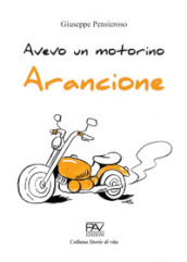 Avevo un motorino arancione