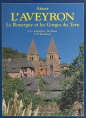 L Aveyron, le Rouergue et les Gorges du Tarn