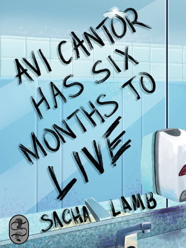 Avi Cantor Has Six Months to Live - Sacha Lamb