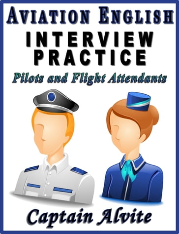 Aviation English Interview Practice - Pilots and Flight Attendants - Captain Alvite