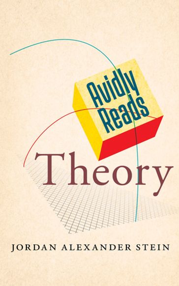 Avidly Reads Theory - Jordan Alexander Stein