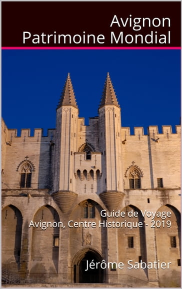 Avignon Patrimoine Mondial - Jérôme Sabatier