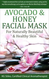 Avocado & Honey Facial Mask - For Naturally Beautiful & Healthy Skin