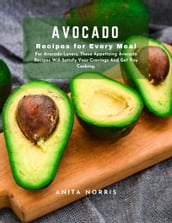 Avocado Recipes for Every Meal