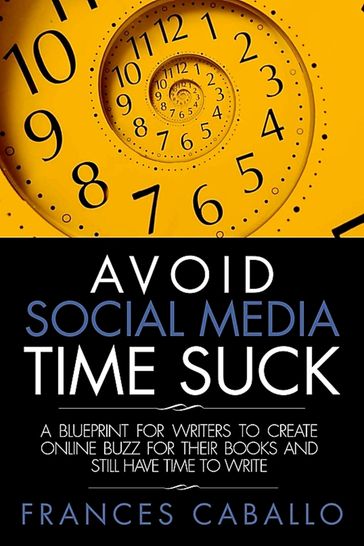 Avoid Social Media Time Suck - Frances Caballo