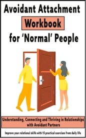 Avoidant Attachment Workbook for  Normal  People