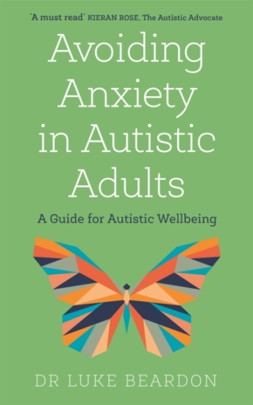 Avoiding Anxiety in Autistic Adults - Luke Beardon