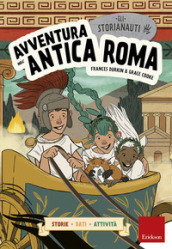 Avventura nell antica Roma. Gli storianauti