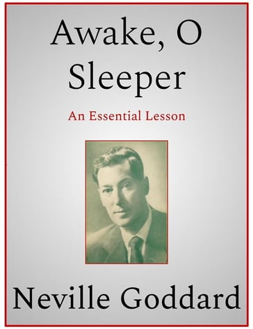 Awake, O Sleeper - Neville Goddard