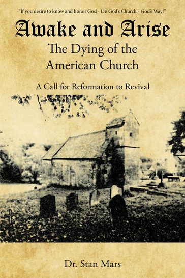 Awake and Arise the Dying of the American Church - Dr. Stan Mars