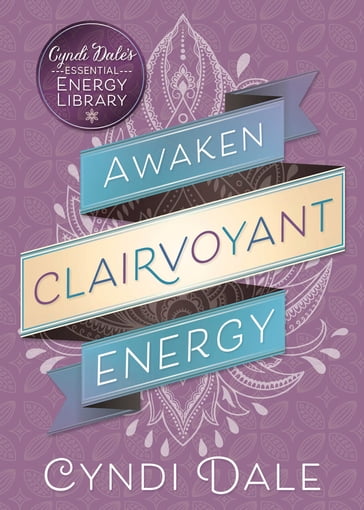 Awaken Clairvoyant Energy - Cyndi Dale