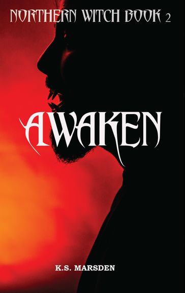 Awaken (Northern Witch #2) - K.S. Marsden