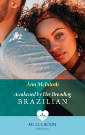 Awakened By Her Brooding Brazilian (Mills & Boon Medical) (A Summer in São Paulo, Book 1)