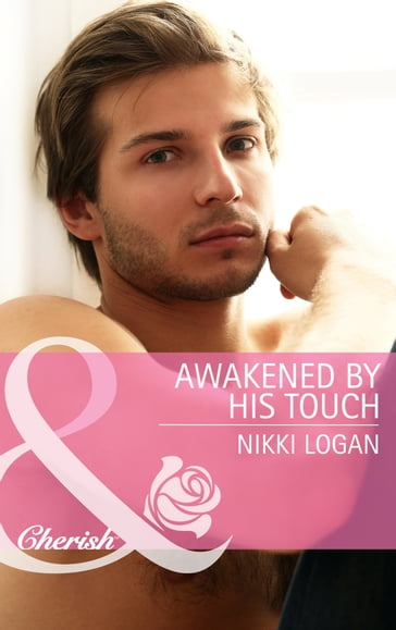 Awakened By His Touch (Mills & Boon Cherish) - Nikki Logan