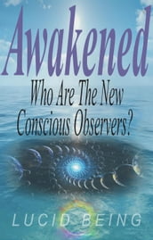 Awakened New Conscious Observers