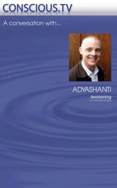 Awakening: Adyashanti Interviewed by Renate McNay
