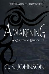 Awakening: A Christmas Episode of the Starlight Chronicles
