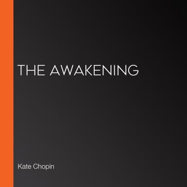 Awakening, The - Kate Chopin