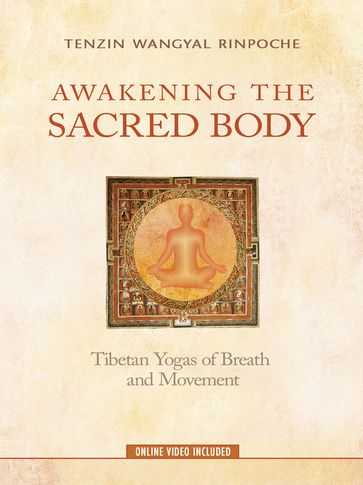 Awakening the Sacred Body - Tenzin Wangyal Rinpoche