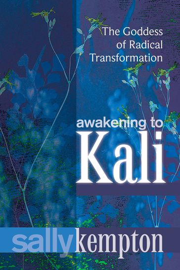 Awakening to Kali - Sally Kempton