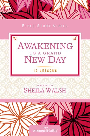 Awakening to a Grand New Day - Margaret Feinberg - Women of Faith