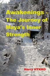 Awakenings: The Journey of Maya s Inner Strength