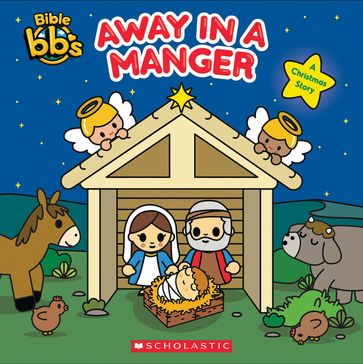 Away in a Manger (Bible bbs) - Scholastic
