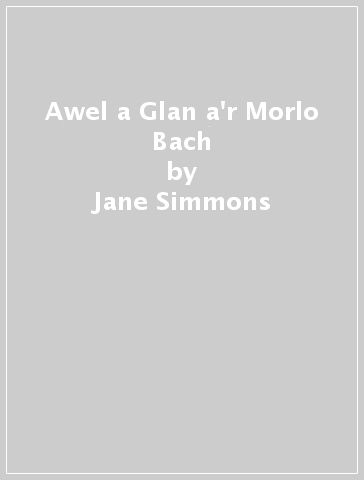 Awel a Glan a'r Morlo Bach - Jane Simmons