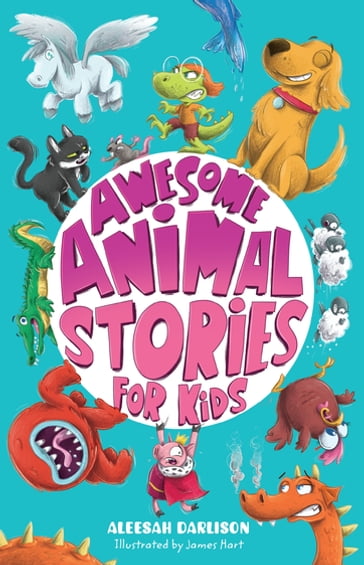 Awesome Animal Stories for Kids - Aleesah Darlison