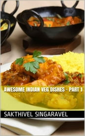 Awesome Indian Veg Dishes - Part 1