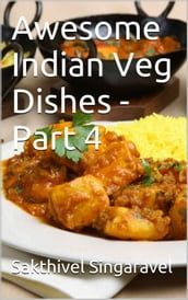 Awesome Indian Veg Dishes - Part 4