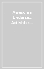 Awesome Undersea Activities for Kids