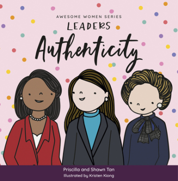 Awesome Women Series: Leaders Authenticity - Priscilla Tan - Shawn Tan