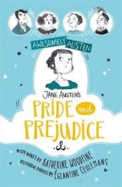 Awesomely Austen - Illustrated and Retold: Jane Austen s Pride and Prejudice