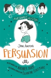 Awesomely Austen - Illustrated and Retold: Jane Austen s Persuasion