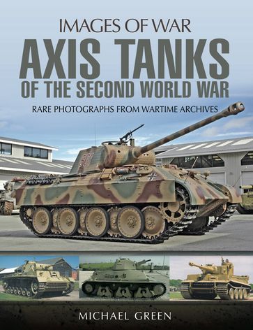 Axis Tanks of the Second World War - Michael Green