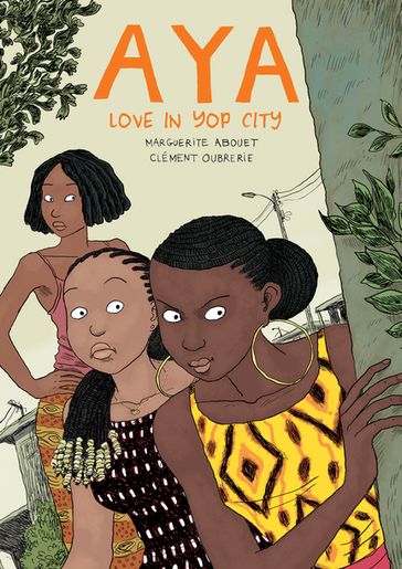 Aya: Love in Yop City - Clément Oubrerie - Marguerite Abouet