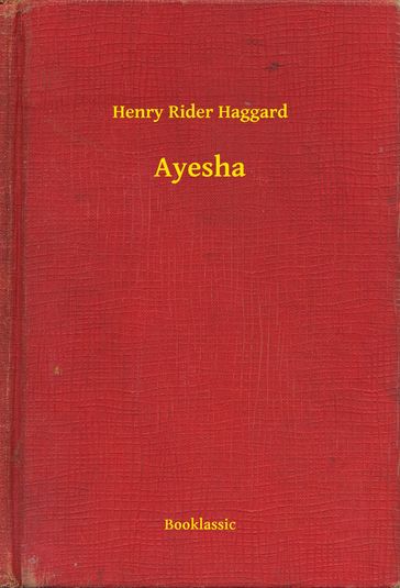 Ayesha - Henry Rider Haggard