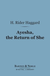 Ayesha, The Return of She (Barnes & Noble Digital Library)