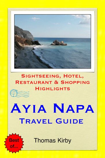 Ayia Napa, Cyprus Travel Guide - Thomas Kirby