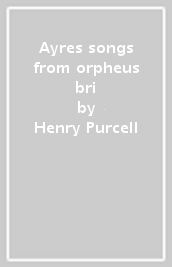 Ayres & songs from orpheus bri