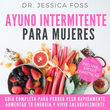 Ayuno Intermitente para Mujeres - Dr Jessica Foss