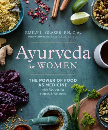 Ayurveda for Women - C.Ay Emily L. Glaser RN
