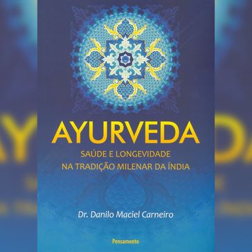 Ayurveda (resumo) - Dr. Danilo Maciel Carneiro