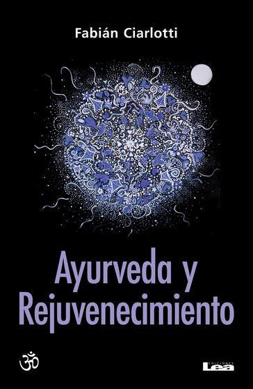 Ayurveda y rejuvenecimiento - Ciarlotti - Fabián Dr.