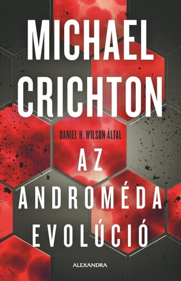 Az Androméda evolúció - Michael Crichton - Daniel H. Wilson