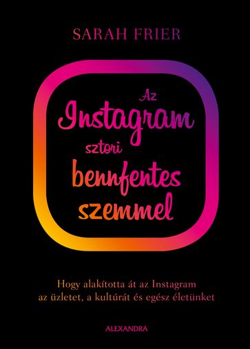 Az Instagram sztori bennfentes szemmel - Sarah Frier