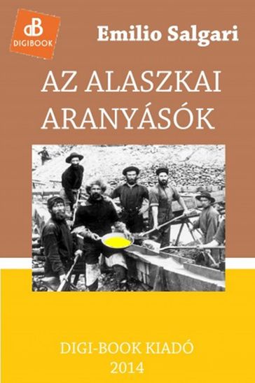 Az alaszkai aranyásók - Emilio Salgari