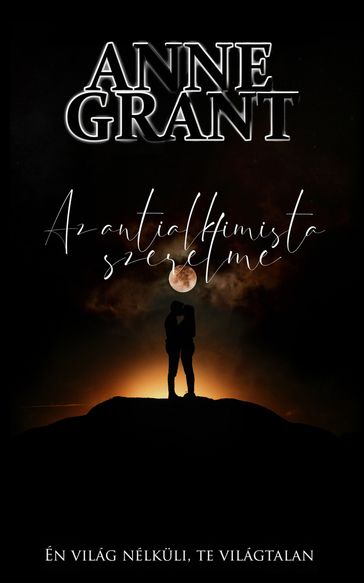 Az antialkimista szerelme - Anne Grant