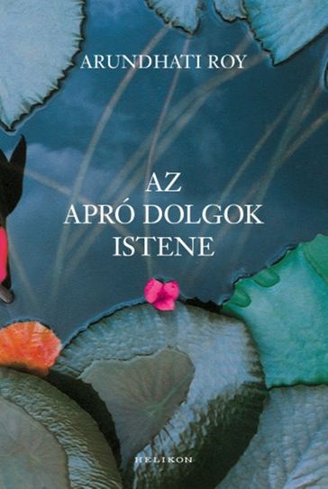 Az apró dolgok istene - Roy Arundhati